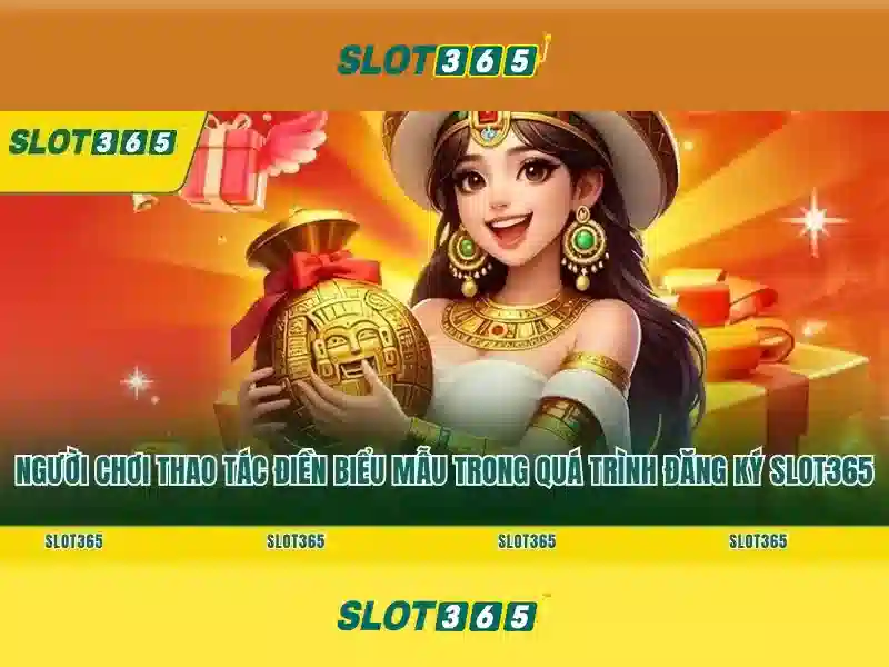 Slot365: Trải nghiệm máy xèng trực tuyến hàng đầu Giao diện nhà cái hoàn hảo