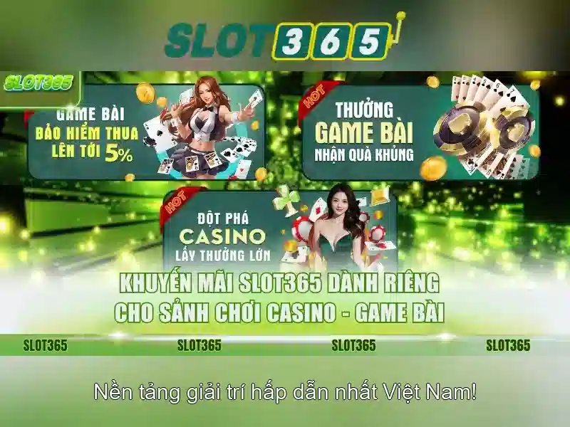 Slot365: Trải nghiệm trò chơi xèng hàng đầu Giao diện nhà cái hoàn hảo